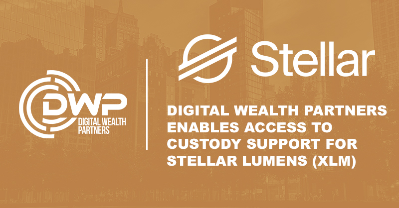 Digital Wealth Partners обеспечивает поддержку кастодиального хранения Stellar (XLM) Digital Wealth Partners обеспечивает поддержку кастодиального хранения Stellar (XLM)
